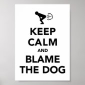 Geef de hond de schuld - Grappige Keep Calm Parodi Poster (Voorkant)