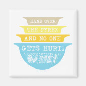 Geef de Pyrex niemand gewond raakt (Butterprint) Magneet (Voorkant)
