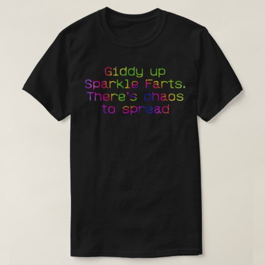 Geef de Sparkle Farts op. Er zijn chaos om AP uit  T-shirt (Design voorkant)