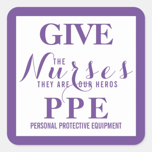 Geef de verpleegkundigen PPE Het zijn de helden va Vierkante Sticker (Voorkant)