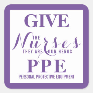 Geef de verpleegkundigen PPE Het zijn de helden va Vierkante Sticker