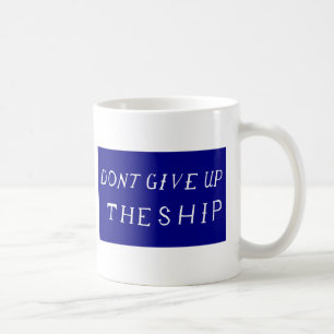 Geef de vlag van het schip niet op koffiemok