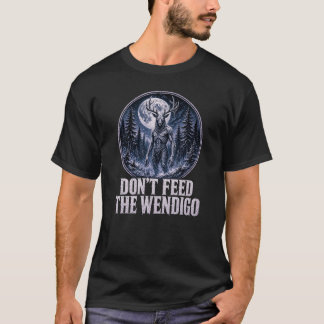 Geef de Wendigo Cryptid Tee geen eten T-shirt
