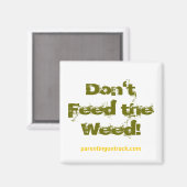 Geef de wiet niet te eten! magneet (Voorkant / Achterkant)