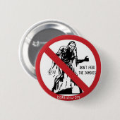 Geef de zombies niet ronde button 5,7 cm (Voorkant /achterkant)