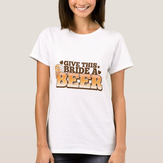 GEEF DEZE BRIDE EEN BIER-winkelontwerp T-shirt (Voorkant)