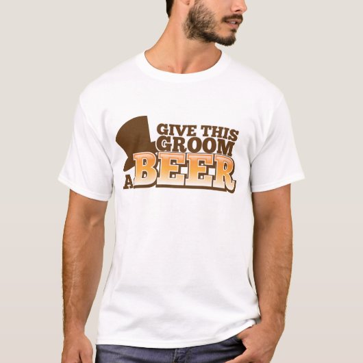 GEEF DEZE BRUIDEGOM EEN BIERHUWELIJKSBIER T-SHIRT (Voorkant)
