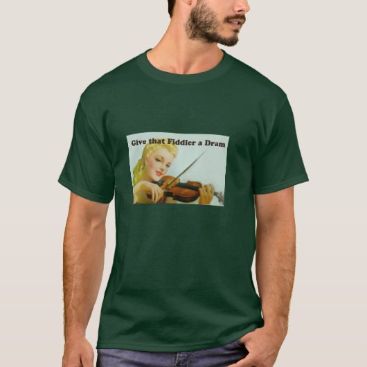 Geef die Fiddler een Dram T-Shirt. T-shirt (Voorkant)