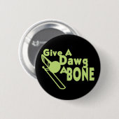 Geef een Dawg een bot Ronde Button 5,7 Cm (Voorkant /achterkant)