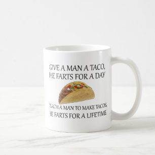 Geef een man een taco, hij laat een dag een scheet koffiemok