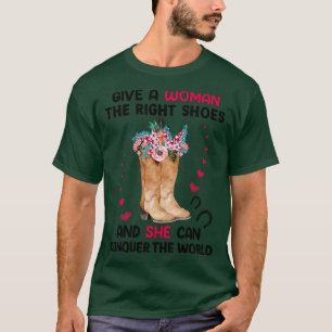 Geef een vrouw de juiste schoenen en ze kan het ve t-shirt