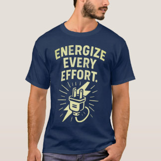 "Geef energie aan elke inspanning" T-shirt