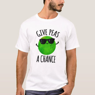 Geef erwten een kans op een positieve erwtenwoords t-shirt