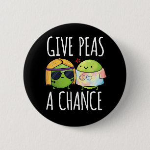 Geef erwten een kans op Funny Hippie Peas Pun Dark Ronde Button 5,7 Cm
