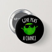 Geef erwten een kans Positive Pea Pun Dark BG Ronde Button 5,7 Cm (Voorkant /achterkant)