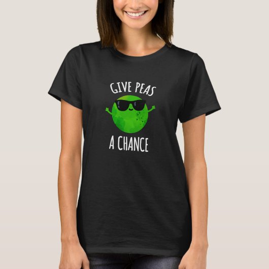 Geef erwten een kans Positive Pea Pun Dark BG T-shirt (Voorkant)