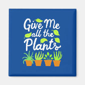 Geef Gardener alle Planten Magneet (Voorkant)