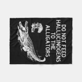 Geef geen hallucinogenen aan de alligators Grappig Fleece Deken (Voorkant (Horizontaal))