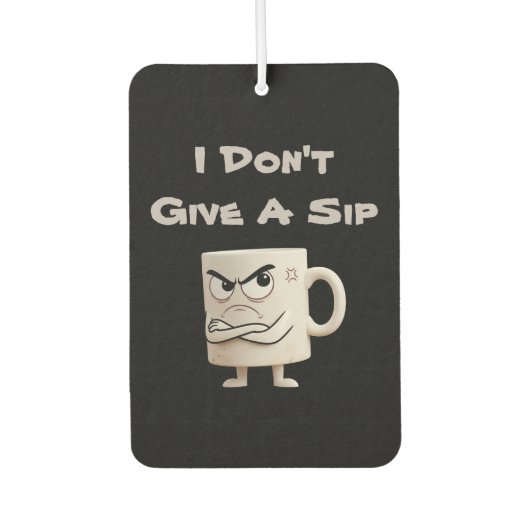 “Geef geen slok” Grumpy Mok Luchtverfrisser (Voorkant)