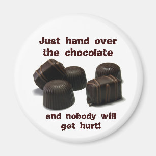Geef gewoon de chocolade over, ... magneet