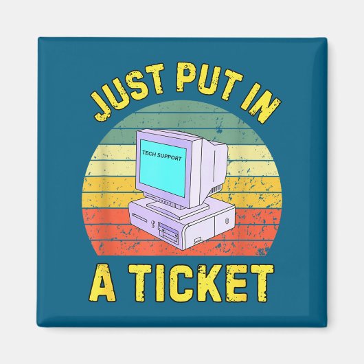 Geef gewoon een ticket op Leuk tech ondersteuning Magneet (Voorkant)