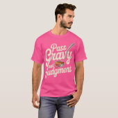 Geef Gravy geen oordeel T-shirt (Voorkant volledig)