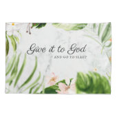 Geef het aan God en ga slapen | Bloemen Christelij Kussensloop (Achterkant)