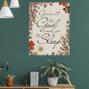 Geef het aan God en ga slapen - geloofsschriftbord Poster