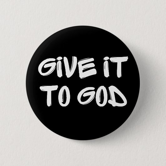 GEEF HET AAN GOD KNOP RONDE BUTTON 5,7 CM (Voorkant)