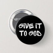 GEEF HET AAN GOD KNOP RONDE BUTTON 5,7 CM (Voorkant /achterkant)