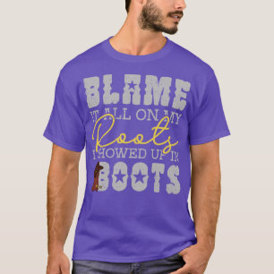 Geef het alle de schuld op mijn wortels die in laa t-shirt