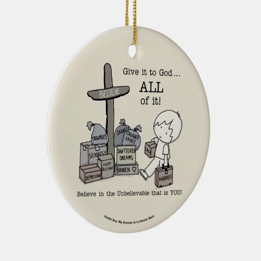 Geef het ALLES aan God Keramisch Ornament (Rechts)