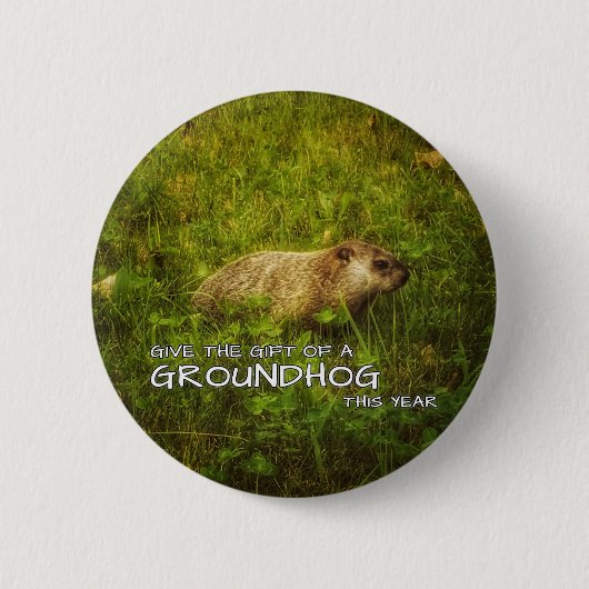Geef het cadeau van een Groundhog dit jaar-knop Ronde Button 5,7 Cm (Voorkant)