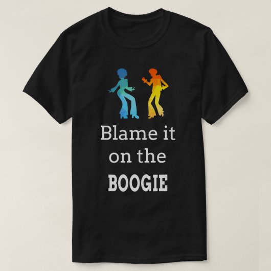 Geef het de schuld aan de Boogie voor Funky Dance  T-shirt (Design voorkant)