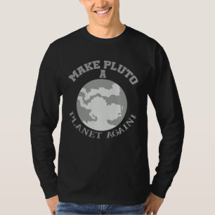 Geef het een kans om Pluto weer een planeet te mak T-shirt