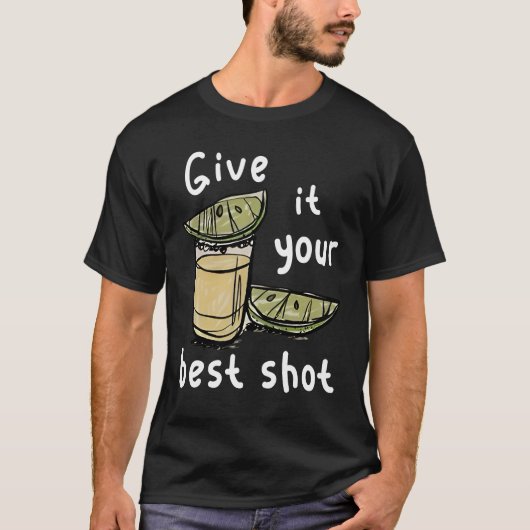 Geef het je beste schot t-shirt (Voorkant)