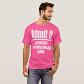 Geef het leven zonder zeepopera's toe zou bedelen t-shirt (Voorkant volledig)