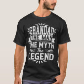 Geef het Man de mythe op de legendarische  vader T-shirt (Voorkant)