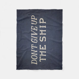 Geef het schip niet op fleece deken