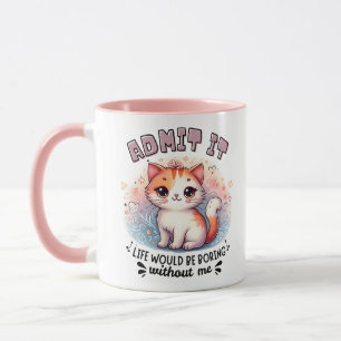 Geef het toe Leven zou saai zijn Grappig cadeau vo Mok