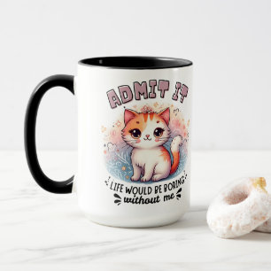 Geef het toe Leven zou saai zijn Grappig kattenlie Mok