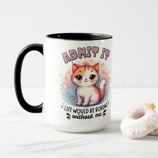 Geef het toe Leven zou saai zijn Grappig kattenlie Mok (Met donut)