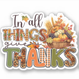 Geef in alle dingen Bedankt - Thanksgiving Sticker