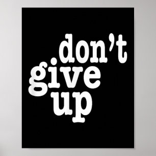Geef Inspirerend Motivatie niet op Poster