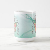 Geef je dagdroom nooit op koffiemok (Center)