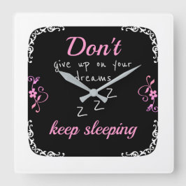 Geef je dromen niet op vierkante klok