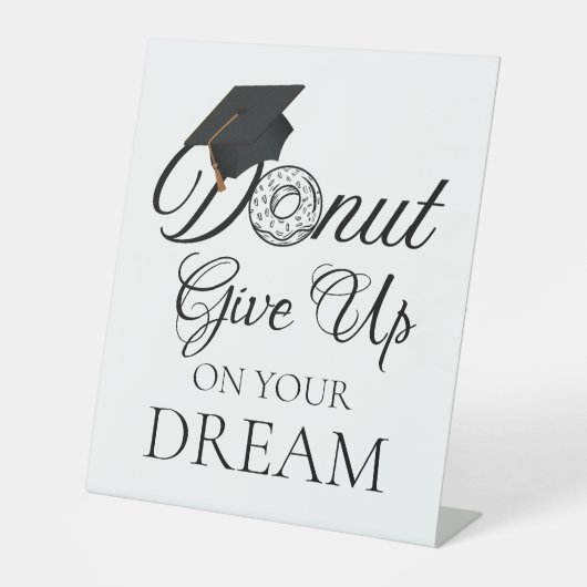 Geef je droom Afstuderen donut op Reclamebord Met Voetstuk (Voorkant)