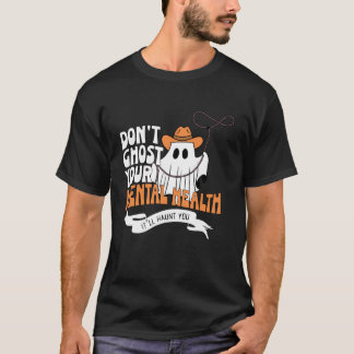 Geef je geestelijke gezondheid op Halloween niet d T-shirt