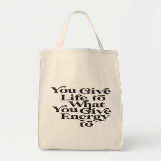 Geef je leven aan wat je energie geeft tote bag