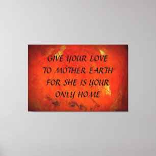 Geef Je Liefde Aan Moeder Aarde Canvas Afdruk